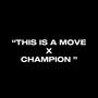 this is a move x champion