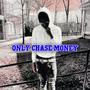 Only Chase Money (Vol.4) [Explicit]