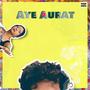 Aye Aurat (feat. Sumit Jaiswal) [Explicit]