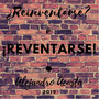 Reinventarse O Reventarse