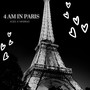 4 Am in Paris (Explicit)