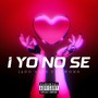 I Yo No Se (Explicit)