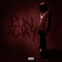 Run Away (Explicit)