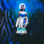 No Quiere Amores (Explicit)