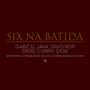 Six Na Batida (feat. Gabz G, J4k4, DS35, Davs RDP & Cvrry) [Explicit]