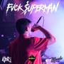 Fvck $uperman (Explicit)