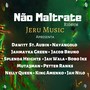 Não Maltrate Riddim