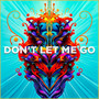 Don't Let Me Go
