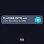 Changed On You (Explicit)