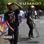 Y U MAD? (feat. GoodJobDominique) [Dom's Remix] [Explicit]