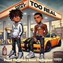 Too Real (feat. Boone The Engineer) [Explicit]