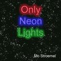 Only Neon Lights