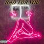 Bad for you (feat. Mic Jordan The greatest) [Explicit]