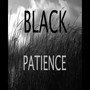 Black Patience