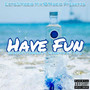 Have Fun (Explicit)