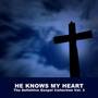 He Knows My Heart: The Definitive Gospel Collection, Vol. 3