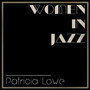 Women in Jazz: Patricia Lowe