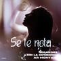 SE TE NOTA (feat. Mm la Diferencia & Ar montana)