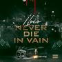 Never Die In Vain (Explicit)