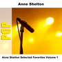Anne Shelton Selected Favorites Volume 1