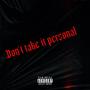 Dont take it personal (Explicit)