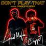 Dont Play That (feat. Capper) [Explicit]