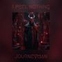 I feel nothing