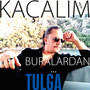 Kaçalım Buralardan