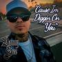 Cause Im Diggin On You (Explicit)