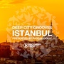Deep City Groove Istanbul - Presented by Pascal Dollé