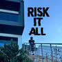 Risk It All