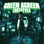 Green Screen Freestyle (Explicit)