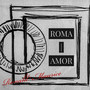 ROMA | AMOR