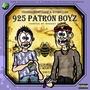 925 Patron BoyZ (Explicit)