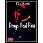 Drugs Heal Pain (Explicit)