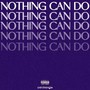 無能為力NOTHING CAN DO