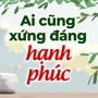 Ai Cũng Xứng Đáng Được Hạnh Phúc