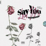 Say You Love Me (feat. Daydrnkrz) [Explicit]