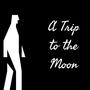 A Trip to the Moon