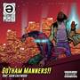 Gotham Manners (Maxi-Single) [Explicit]