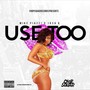 Use Too (feat. Josh K) [Explicit]