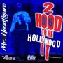 2 HOOD TO BE HOLLYWOOD 2 (Explicit)