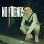 No Friends (Explicit)