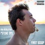 First Scoop (Explicit)