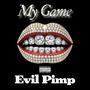 My Game (feat. Evil Pimp) [2025 Rendition] [Explicit]