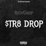 STR8 DROP (Explicit)