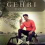 Gehri Dosti