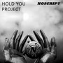 Hold You Project