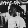 Never Ran (Explicit)