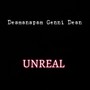 Unreal (Explicit)